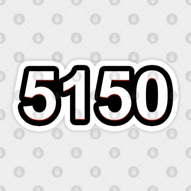 5150 Sticker by thomtran